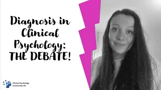 Diagnosis in Clinical Psychology: THE DEBATE!