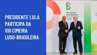 Presidente Lula participa da XIII Cimeira Luso-Brasileira