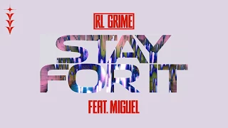 RL Grime - Stay For It (feat. Miguel) (Official Audio)