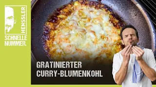 Schnelles Gratinierter Curry-Blumenkohl Rezept von Steffen Henssler | Günstige Rezepte