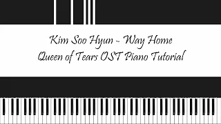 Kim Soo Hyun(김수현) - Way Home(청혼) | Queen of Tears 눈물의 여왕 OST Special Track Piano Tutorial