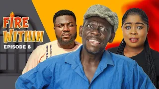 FIRE WITHIN 🔥| Episode 8 ft AGYA KOO, OTOO, CONFION, BEDIIDE, GYNEL, AKOSUA, STUNNA, UNCLE FII, MOC