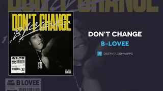 B-Lovee - Don't Change (AUDIO)