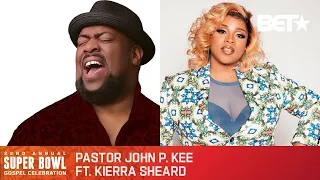 John P. Kee & Kierra Sheard Perform “I Made It Out” & "It's Gonna Get Better" | Super Bowl Gospel