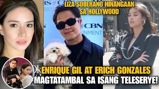 ENRIQUE GIL AT ERICH GONZALES MAY BAGONG TELESERYE?🎯QUEN AS SOLO💯LIZA SOBERANO NEW HOLLYWOOD MOVIE