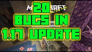 20 Bugs STILL in 1.17 Minecraft! | Caves and Cliffs Update