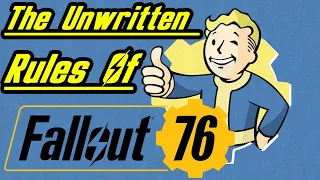 The Unwritten Rules of Fallout 76