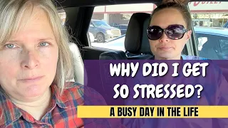 Why Did I Get So Stressed? - a Busy Day in the Life