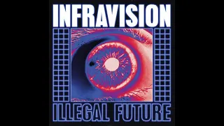 Infravision - Illegal Future (full album)