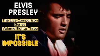 Elvis Presley - It's Impossible - The Live Comparison Series - Volume Eighty Three