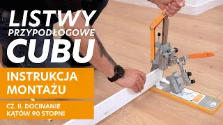 Cubu - instrukcja montażu. Cz. II - docinanie kątów 90 stopni