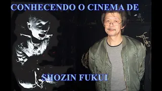 Conhecendo o cinema numero 14 O cinema de Shozin Fukui