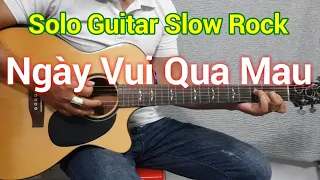 Ngày Vui Qua Mau | Hướng dẫn solo guitar Slow Rock (Am) | Điêu Chương