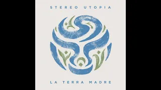 Stereo Utopia - La Terra Madre (Beats & Culture series) [Full Album]