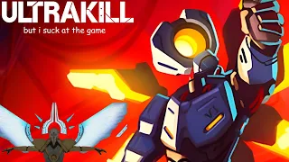 I SUCK At Shooter Games, So I Played ULTRAKILL... (Act I)