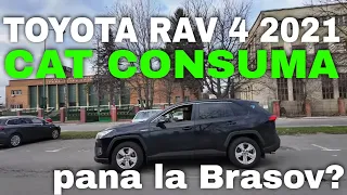 Cat consuma Toyota RAV 4 2021 hybrid pana la Brasov? Mers normal.