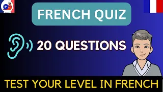 French Quiz - Listen and choose the correct answer [20 Questions]