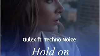 Hold On - Qulex ft. Techno Noize (Official Musicvideo)