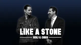 Like A Stone (Serj & Chris)