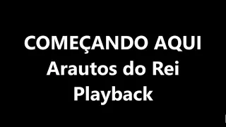 COMEÇANDO AQUI - ARAUTOS DO REI - PLAYBACK