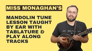 Miss Monaghan's (With Tabs & Play Along Tracks) - Mandolin Lesson