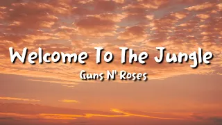 Guns N' Roses - Welcome To The Jungle (lyrics)