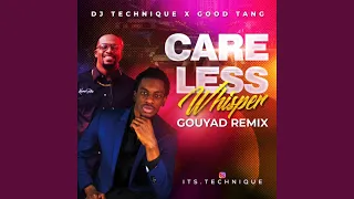 Careless Whisper (Gouyad Remix) (feat. Good Tang)