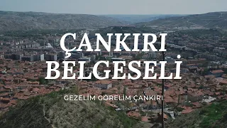 Çankırı Belgeseli | Gezelim Görelim Çankırı