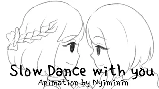Slow Dance with you ♥【Orig Animation】