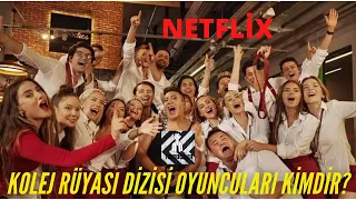 Kolej rüyası dizisi oyuncuları kimdir / NETFLİX