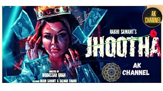 Jhootha | Official Video] Rakhi Sawant |Salman Shaikh | Altamash Faridi | Asif F | Mudassar Khan