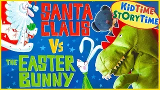 SANTA CLAUS vs THE EASTER BUNNY | Easter for Kids | Kids Books Read Aloud