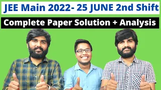 JEE Main 2022 25th June 2nd Shift Paper Solutions | Answer Key & Paper Analysis