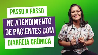 Passo a passo no atendimento de pacientes com diarreia crônica