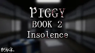 Official Piggy: Book 2 Soundtrack | Chapter 10 "Insolence"