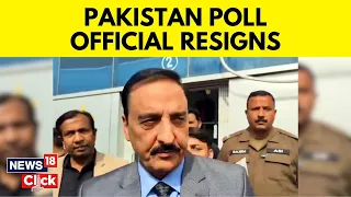 Pakistan Poll Official Resigns, Accepts "Wrongdoing" In Elections | Pakistan Elections 2024 | N18V