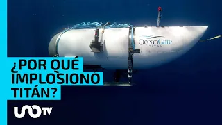 ¿Qué es una implosión, lo que le pasó al submarino Titán?