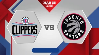 Los Angeles Clippers vs. Toronto Raptors - March 25, 2018