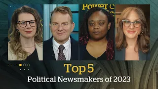 The top five political newsmakers of 2023 | Power & Politics