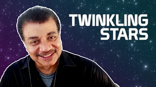 Neil deGrasse Tyson Explains Why Stars Twinkle