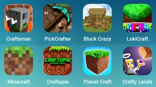 Craftsman, PickCrafter, Block Crazy, LokiCraft, Minecraft, Craftopia, PlanetCraft, Craft Lands