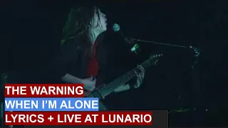 The Warning - When I'm Alone [Lyrics on screen + live at Lunario]