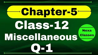 Q1 Miscellaneous Exercise Chapter5 Class 12 Math || Class 12 Miscellaneous Exercise Chapter5 Q1