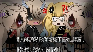 || I KNOW MY SISTER LIKE I KNOW MY OWN MIND! || {😡}  Gacha Meme