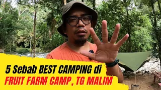 5 sebab kenapa BEST CAMPING di Fruit Farm Camp, Tg Malim #mykhalishjourney