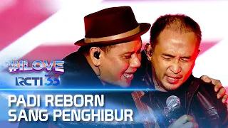 Padi Reborn - Sang Penghibur | I LOVE RCTI 33