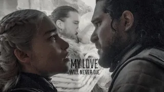 [GoT] Jon & Daenerys | my love will never die