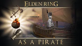 Elden Ring, but I'm a Pirate