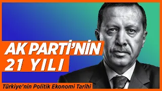 21 Yıllık AK Parti'nin Hikayesi: AK Parti'nin Ekonomi Politikaları Nelerdi? #Türkiye Ekonomi Tarihi