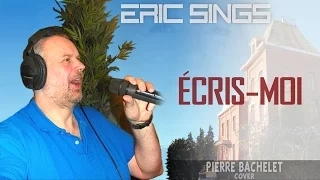 Eric Sings: ÉCRIS-MOI (by Pierre Bachelet)